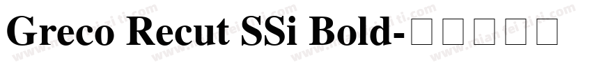 Greco Recut SSi Bold字体转换